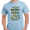 Men's light blue coloured tshirt with a phrase, "I'm not an alcoholic, they go to meetings. I'm a drunk, we go to parties" image on the chest.