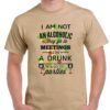 Men's tan coloured tshirt with a phrase, "I'm not an alcoholic, they go to meetings. I'm a drunk, we go to parties" image on the chest.
